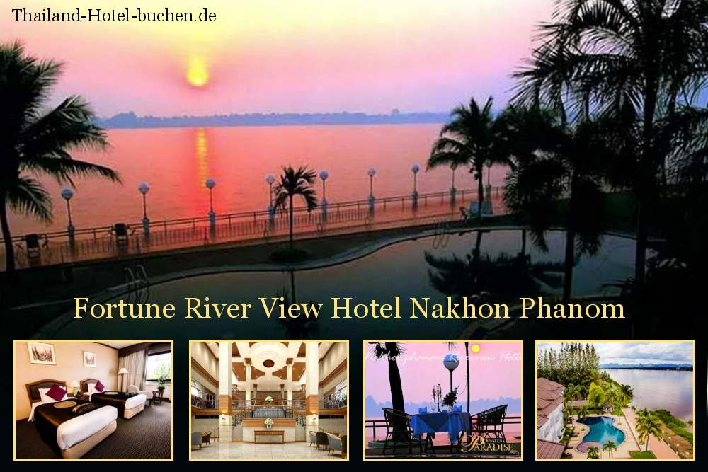 Fortune River View Hotel direkt am Mekong in Nakhon Phanom